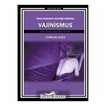 KADIN BEDENININ CINSELLIĞI REDDEDIŞI: VAJINISMUS CINSEL TERAPI UYGULAMA ELKITABI - GENEL