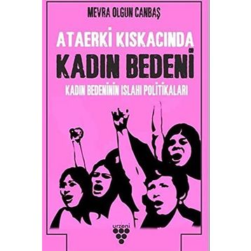 Kadın Bedeninin Islah Politikaları Mevra Olgun Canbaş