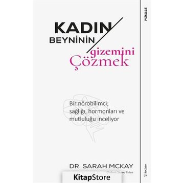 Kadın Beyninin Gizemini Çözmek: Bir Nörobilimci; Sağlığı, hormonları ve Mutluluğu İnceliyor - Sarah Mckay