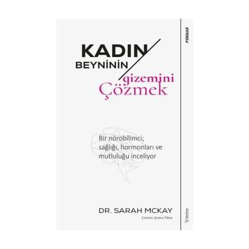 Kadın Beyninin Gizemini Çözmek: Bir Nörobilimci; Sağlığı, hormonları ve Mutluluğu İnceliyor - Sarah Mckay