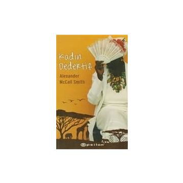 KADIN DEDEKTIF - ALEXANDER MCCALL SMITH