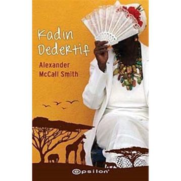 KADIN DEDEKTIF - ALEXANDER MCCALL SMITH