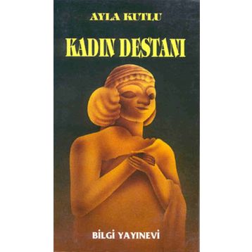 KADIN DESTANI - AYLA KUTLU
