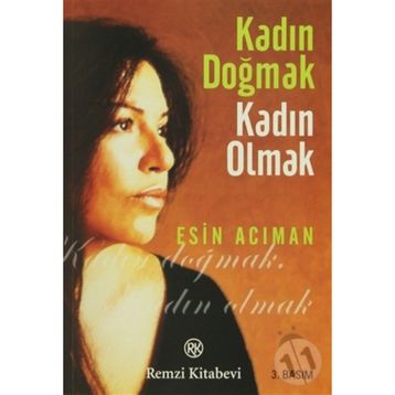 KADIN DOĞMAK KADIN OLMAK - ESIN ACIMAN