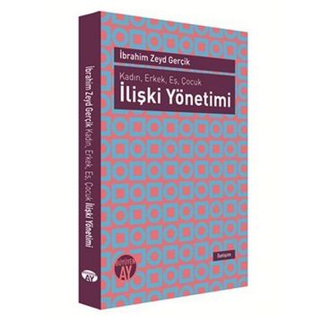 Kadın, Erkek, Eş, Çocuk İlişki Yönetimi - İbrahim Zeyd Gerçik