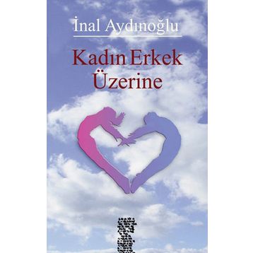 KADIN ERKEK ÜZERINE - İNAL AYDINOĞLU