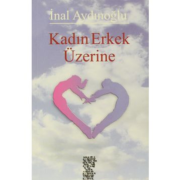 KADIN ERKEK ÜZERINE - İNAL AYDINOĞLU