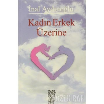 KADIN ERKEK ÜZERINE - İNAL AYDINOĞLU
