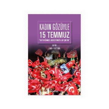 Kadın Gözüyle 15 Temmuz - Lamia Levent Abul