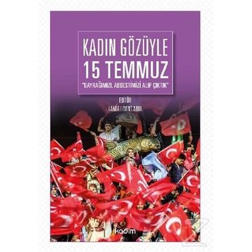 Kadın Gözüyle 15 Temmuz - Lamia Levent Abul