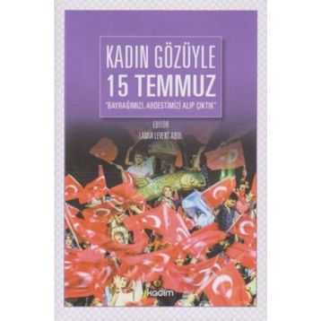 Kadın Gözüyle 15 Temmuz - Lamia Levent Abul
