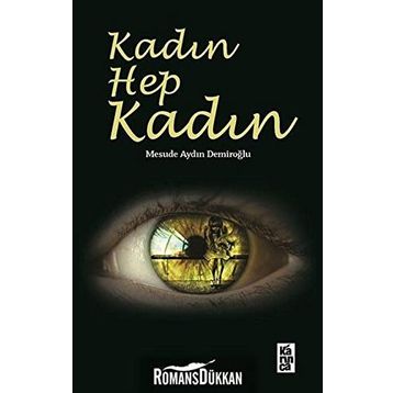 Kadın Hep Kadın - Mesude Aydın Demiroğlu