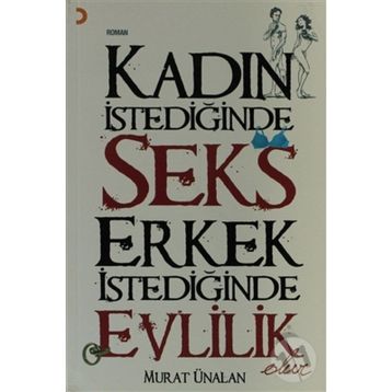 KADIN İSTEDİĞİNDE SEKS ERKEK İSTEDİĞİNDE EVLILIK OLUR - MURAT ÜNALAN