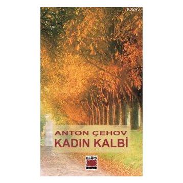 KADIN KALBI - ANTON PAVLOVİÇ ÇEHOV