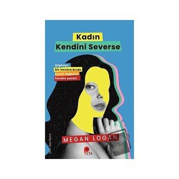 Kadın Kendini Severse - Megan Logan
