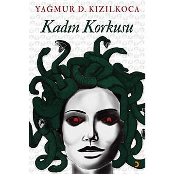 Kadın Korkusu - Yağmur D. Kızılkoca