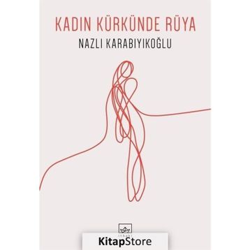 Kadın Kürkünde Rüya - Nazlı Karabıyıkoğlu