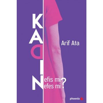 Kadın: Nefis Mi Nefes Mi ? - Arif Ata