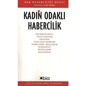 KADIN ODAKLI HABERCILIK - SEVDA ALANKUŞ