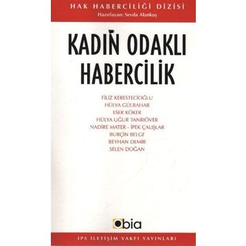 KADIN ODAKLI HABERCILIK - SEVDA ALANKUŞ
