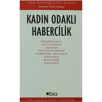 KADIN ODAKLI HABERCILIK - SEVDA ALANKUŞ