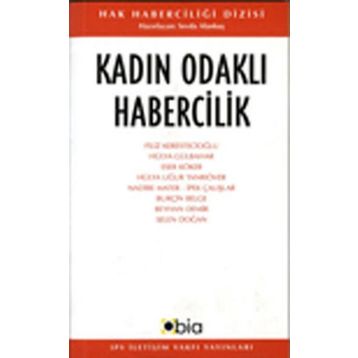 KADIN ODAKLI HABERCILIK - SEVDA ALANKUŞ