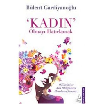 Kadın Olmayı Hatırlamak - Bülent Gardiyanoğlu