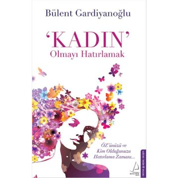 Kadın Olmayı Hatırlamak - Bülent Gardiyanoğlu