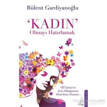 Kadın Olmayı Hatırlamak - Bülent Gardiyanoğlu
