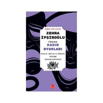 Kadın Oyunları - Zehra İpşiroğlu
