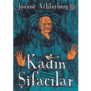 KADIN ŞİFACILAR - JEANNE ACHTERBERG