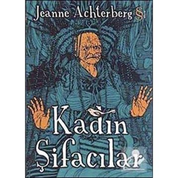 KADIN ŞİFACILAR - JEANNE ACHTERBERG
