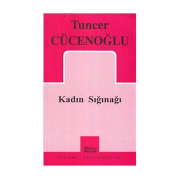 KADIN SIĞINAĞI - TUNCER CÜCENOĞLU