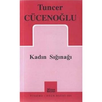 KADIN SIĞINAĞI - TUNCER CÜCENOĞLU