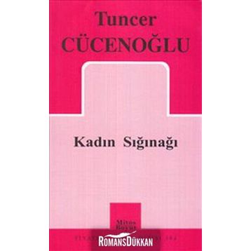KADIN SIĞINAĞI - TUNCER CÜCENOĞLU