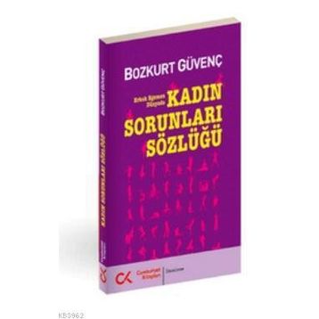 KADIN SORUNLARI SÖZLÜĞÜ - BOZKURT GÜVENÇ