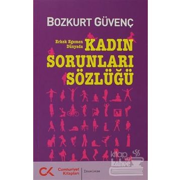 KADIN SORUNLARI SÖZLÜĞÜ - BOZKURT GÜVENÇ