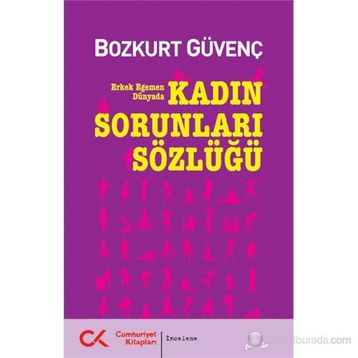 KADIN SORUNLARI SÖZLÜĞÜ - BOZKURT GÜVENÇ
