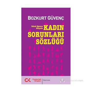 KADIN SORUNLARI SÖZLÜĞÜ - BOZKURT GÜVENÇ
