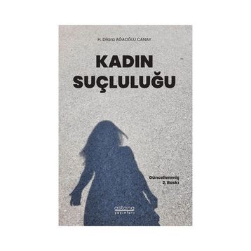 Kadın Suçluluğu - H. Dilara Ağaoğlu Canay