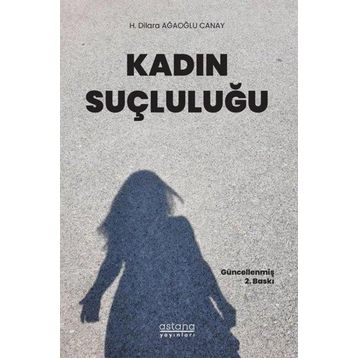 Kadın Suçluluğu - H. Dilara Ağaoğlu Canay