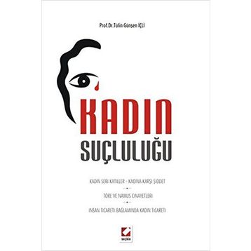 KADIN SUÇLULUĞU - TÜLIN GÜNŞEN İÇLI
