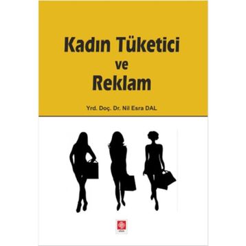 Kadın Tüketici ve Reklam - Nil Esra Dal
