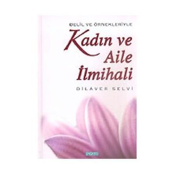 KADIN VE AILE İLMİHALİ - DILAVER SELVI