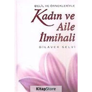 KADIN VE AILE İLMİHALİ - DILAVER SELVI