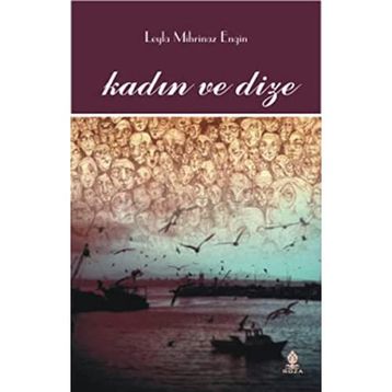 KADIN VE DIZE - LEYLA MIHRINAZ ENGIN