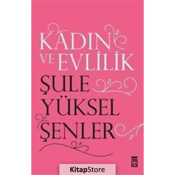 Kadın ve Evlilik - Şule Yüksel Şenler