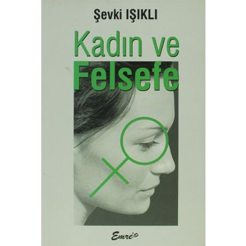 KADIN VE FELSEFE - ŞEVKİ IŞIKLI