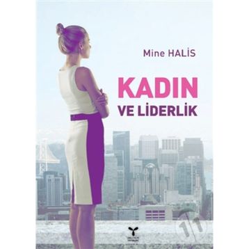 Kadın ve Liderlik - Mine Halis
