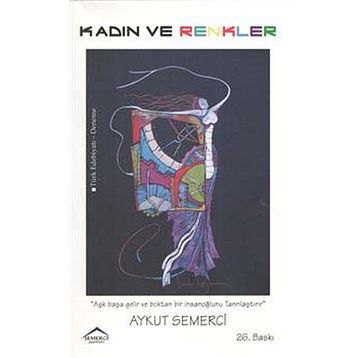KADIN VE RENKLER - AYKUT SEMERCI